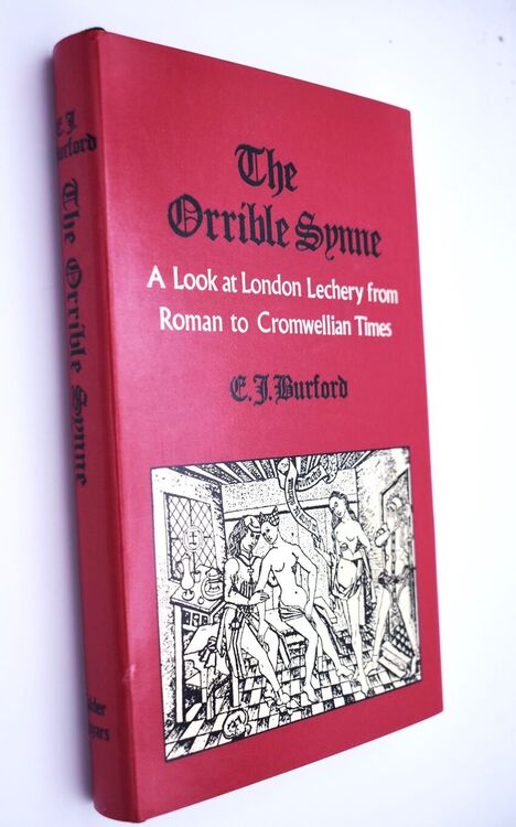 THE ORRIBLE SYNNE A Look At London Lechery From Roman To Cromwellian Times