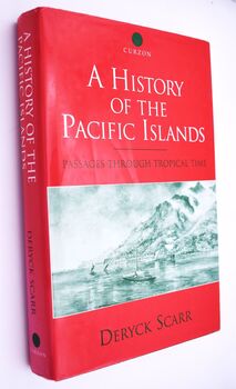 A HISTORY OF THE PACIFIC ISLANDS Passages Through Tropical Time