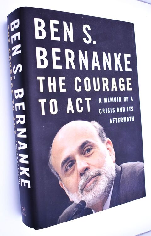 THE COURAGE TO ACT A Memoir Of A Crisis And Its Aftermath [SIGNED]