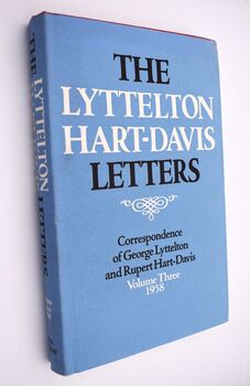 THE LYTTELTON HART-DAVIS LETTERS Correspondence Of George Lyttelton And Rupert Hart-Davis Volume Three 1958