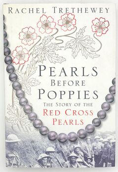 PEARLS BEFORE POPPIES The Story Of The Red Cross Pearls