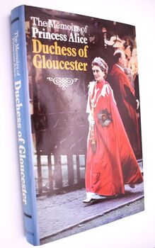 The Memoirs Of Princess Alice Duchess Of Gloucester