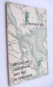 Landscape Gardening And The Picturesque [Weinreb Architecture Catalogue No.17]