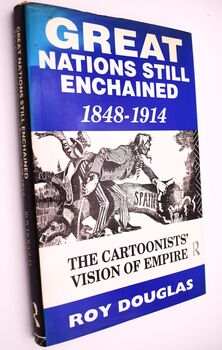 GREAT NATIONS STILL ENCHAINED The Cartoonists' Vision Of Empire 1848-1914